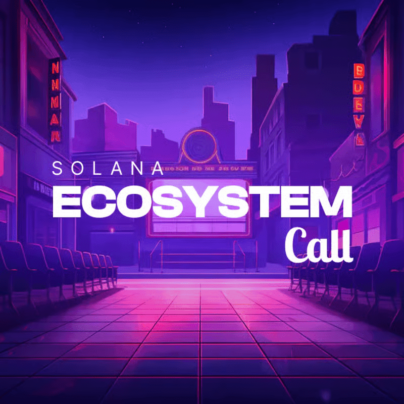 Solana Ecosystem Call